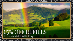 15% OFF REFILLS FOR WORLD EARTH DAY
