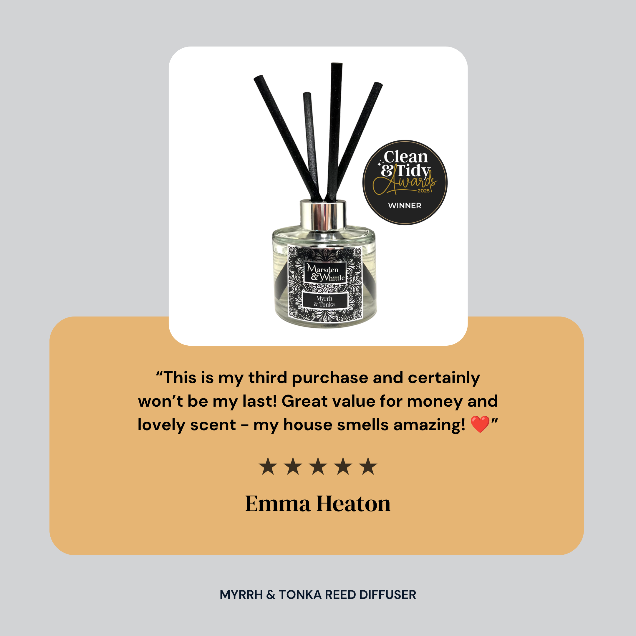 Five star customer review for Marsden and Whittle's Myrrh Tonka Reed Diffuser. Product photo shows a glass reed diffuser bottle with fibre reeds. Review text reads: This is my third purchase and certainly won’t be my last! Great value for money and lovely scent- my house smells amazing!❤️. Reviewer name: Emma Heaton.